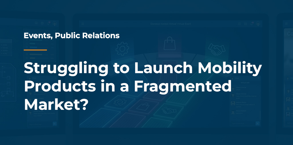 Struggling to Launch Mobility Products in a Fragmented Market?